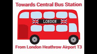 Central Bus Station from Terminal 3 (London Heathrow Airport)