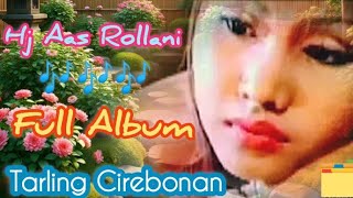 Hj.Aas Rollani Manuk Ketilang||Full Album Tarling Cirebonan