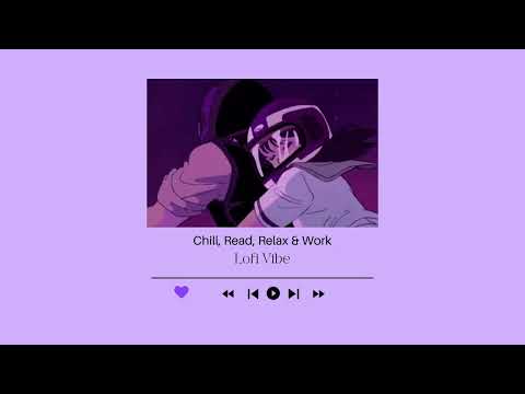 Lofi Vibe - Relax, Chill, Work, Study or Sleep