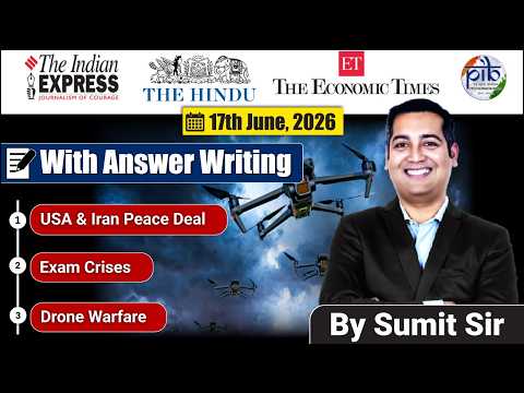 17 June, 2026 Editorial Discussion | Drone Warfare, Exam Crises, West Asia Peace .