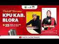 (LIVE) PODCAST BERSAMA KPU KAB. BLORA
