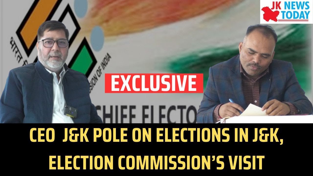 CEO J&K Pole on elections in J&K, Election Commission’s visit | JK News ...