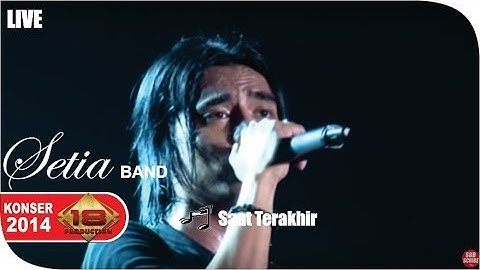 Live Konser ~ Setia Band - Saat Terakhir @Serang 30 Mei 2014