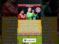 MANUEL NEUER RENUEVA Y LUIS DÍAZ CELEBRA EN EL BAYERN