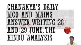UPSC,CAPF,SSC | MCQs and Mains AW | The Hindu Analysis 28 and 29 June 2021 | Chanakya's Foundation
