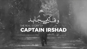 Wafa Key Mujahid: Captain Irshad’s Story of Courage & Sacrifice | ISPR