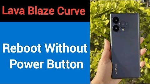 Lava blaze curve 5G reboot kaise kare, how to reboot without power button in Lava blaze curve 5G