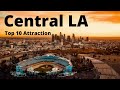 What are the best places to visit in Central LA ?