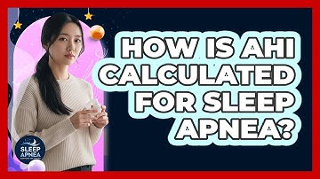 How Is AHI Calculated For Sleep Apnea?