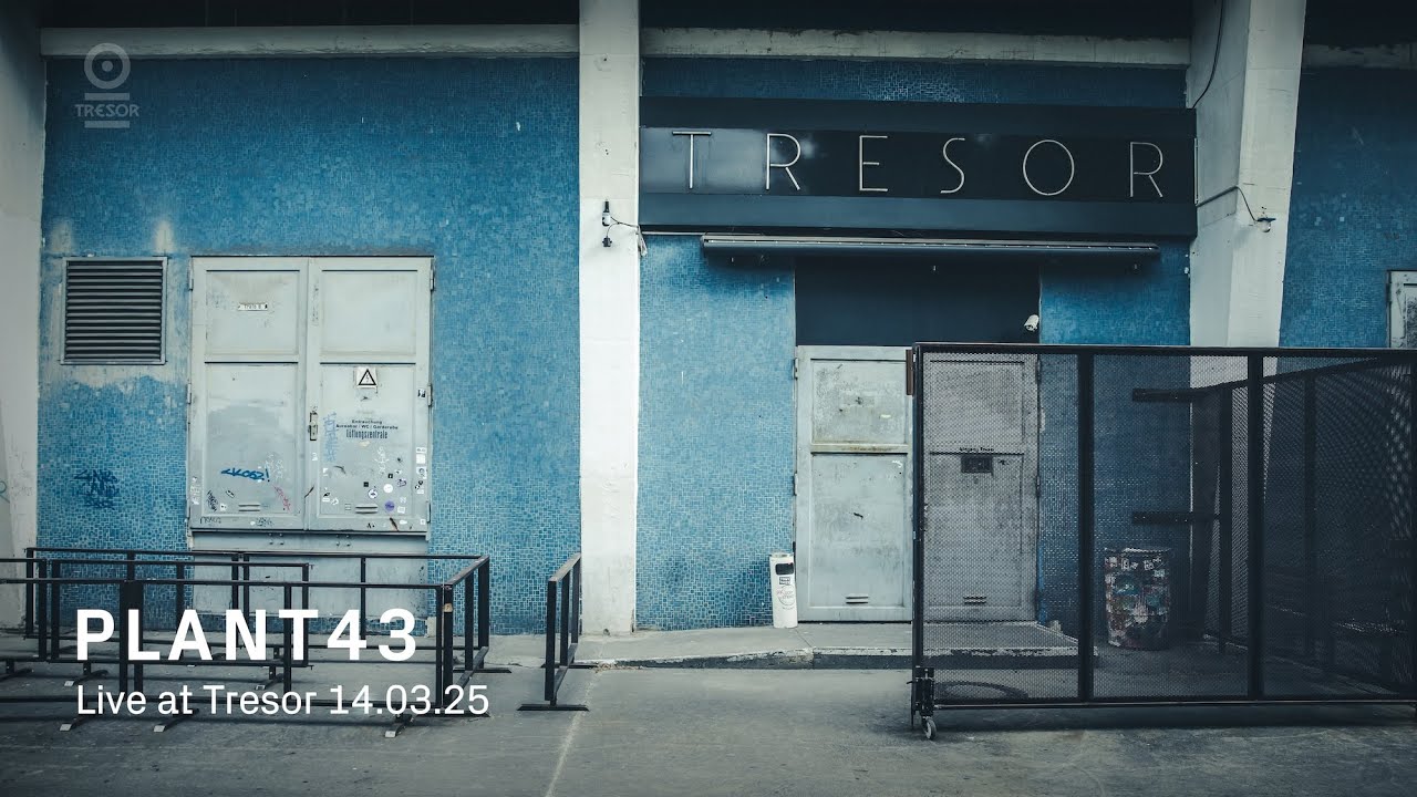 Plant43 | Live at Tresor - 14.03.2025