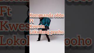 kommanda obbs ft Kwesta _ lokollang pooho