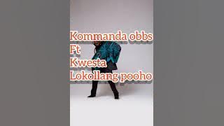 kommanda obbs ft Kwesta _ lokollang pooho