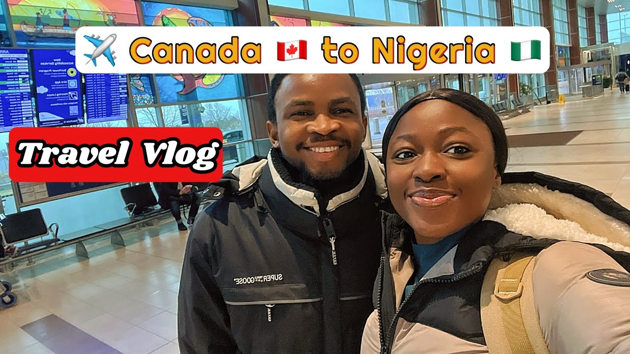 Halifax, Canada 🇨🇦 to Nigeria 🇳🇬 