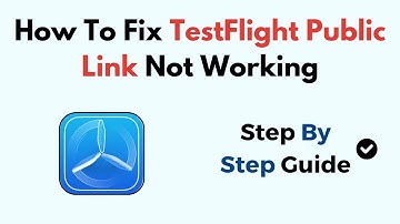 How To Fix TestFlight Public Link Not Working