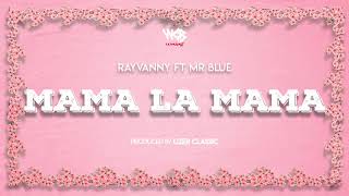 Rayvanny Ft Mr Blue – Mama La Mama (Official Audio)