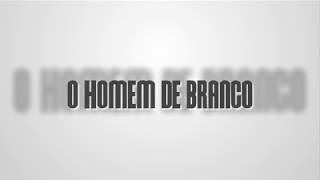 Video thumbnail of "O Homem de Branco (Play-back)"