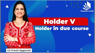 Holder V Holder in due course | The Negotiable Instruments Act 1881 | CA Preeti Aggarwal