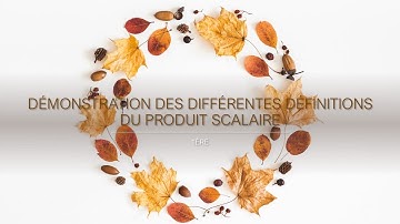 Démonstrations des différentes définitions du produit scalaire-    1ère