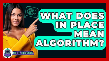 What Does In Place Mean Algorithm? - Next LVL Programming