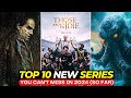 Top 10 BRAND NEW Series Of 2024 Taking Over Your SCREENS! | Best Series On NETFLIX & Peacock