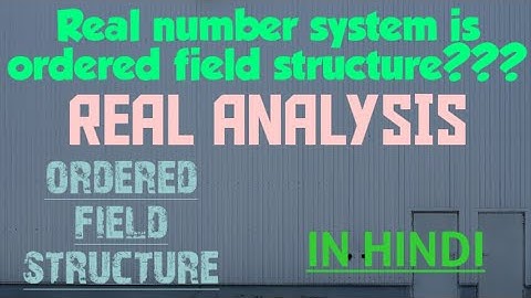 Ordered Field Structure || Real Analysis || Srishti chauhan