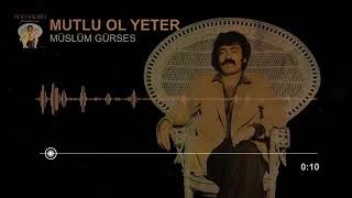 Müslüm Gürses Mutlu Ol Yeter