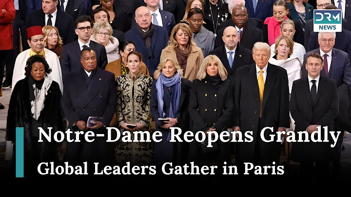 World Leaders Attend Re-Opening Ceremony of Notre-Dame Cathedral in Paris | News | DRM News | AQ1J