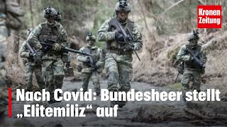 In 48 Stunden bereit: Bundesheer stellt "Elitemiliz" auf | krone.tv NEWS