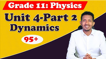 Grade 11 Physics Unit 4 Dynamics Part 2 | Exam Based Tutorial