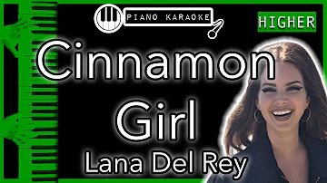 Cinnamon Girl (HIGHER +3) - Lana Del Rey - Piano Karaoke Instrumental