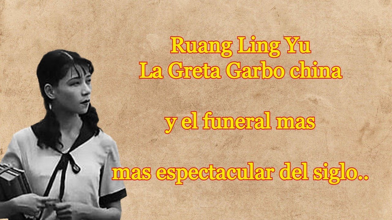 Ruang Lingyu: La legendaria actriz china y su funeral inolvidable