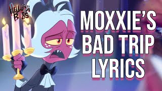 Moxxie's Bad Trip Lyrics (From \