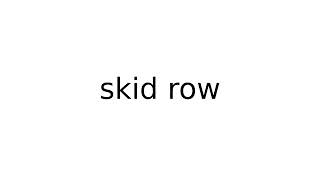 skid row #idiom #idioms #english #meaning #meanings #definition #definitions