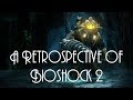 A Retrospective of BioShock 2