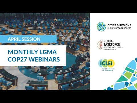 4th LGMA Webinar - Roadmap towards COP27 - 20 April, 10:00 (CET) Session