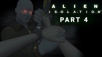 Alien Isolation Walkthrough Part 4 | Angry Androids After Amanda