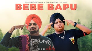 Bebe Bapu Mashup - Harsh Likhari Ft. SIdhu Moose Wala & R-Nait | Sxndeep