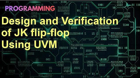 UVM Session 5 (Design & Verification of JK flip-flop)