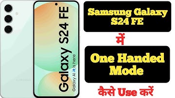 How to enable one-handed mode in Samsung Galaxy S24 FE || Samsung Galaxy S24 FE one-handed mode