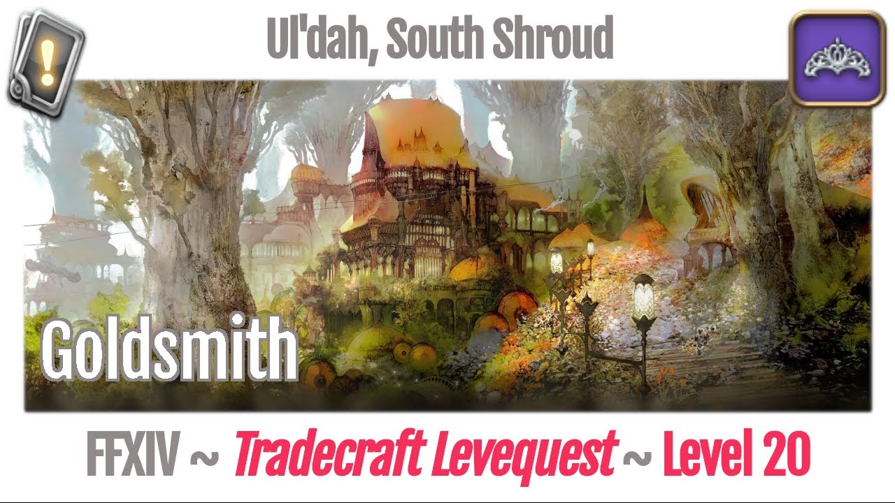 FFXIV Goldsmith Leves Level 20 - Ul'dah, South Shroud - A Realm Reborn