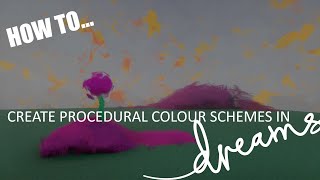 How to: Procedural Colour Schemes in Dreams
