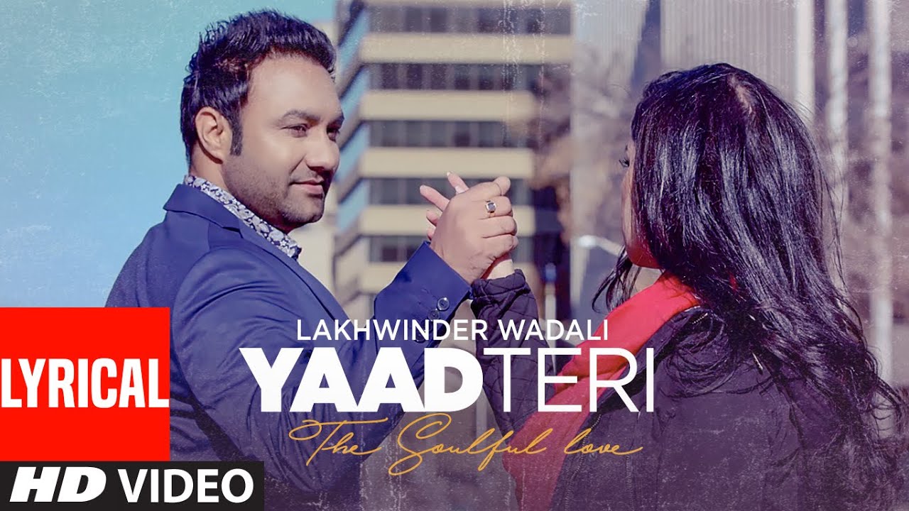 Yaad Teri Lakhwinder Wadali Lyrical  Parmod Sharma Rana  Jeeti Productions  T Series