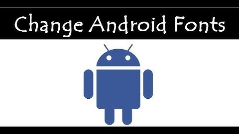 how to change font without root.