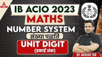 IB ACIO 2023 | IB ACIO Maths Number System, Unit Digit | Maths By Akshay Sir