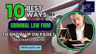 The 10 BEST WAYS for a successful Criminal Law Firm to show up on page 1 of s Search Engine