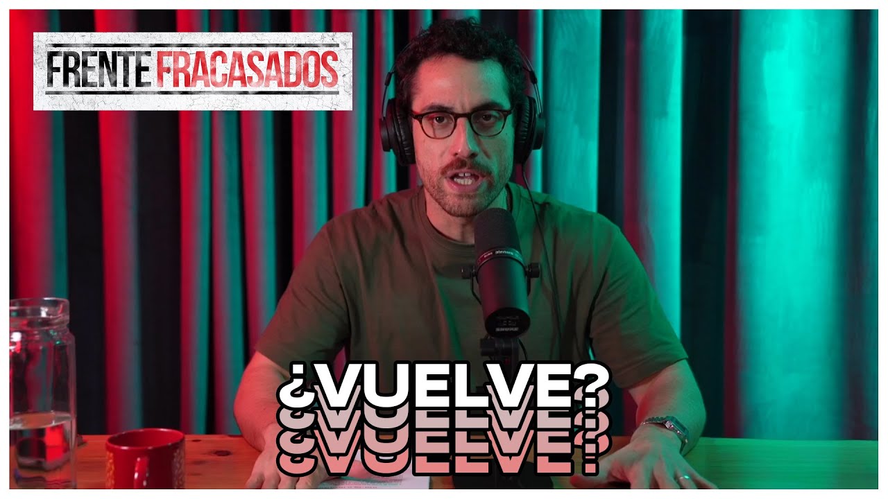 Ya Fue: Frente Fracasados  | Ignacio Socías | EP 22