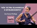 Envelhecer não é fichinha..Ana Canosa e o médico Paulo Saldiva no Podcast Tantos Tempos