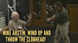 Mike Austin:  How to Better Windup and Throw the Clubhead Like Dustin Johnson!