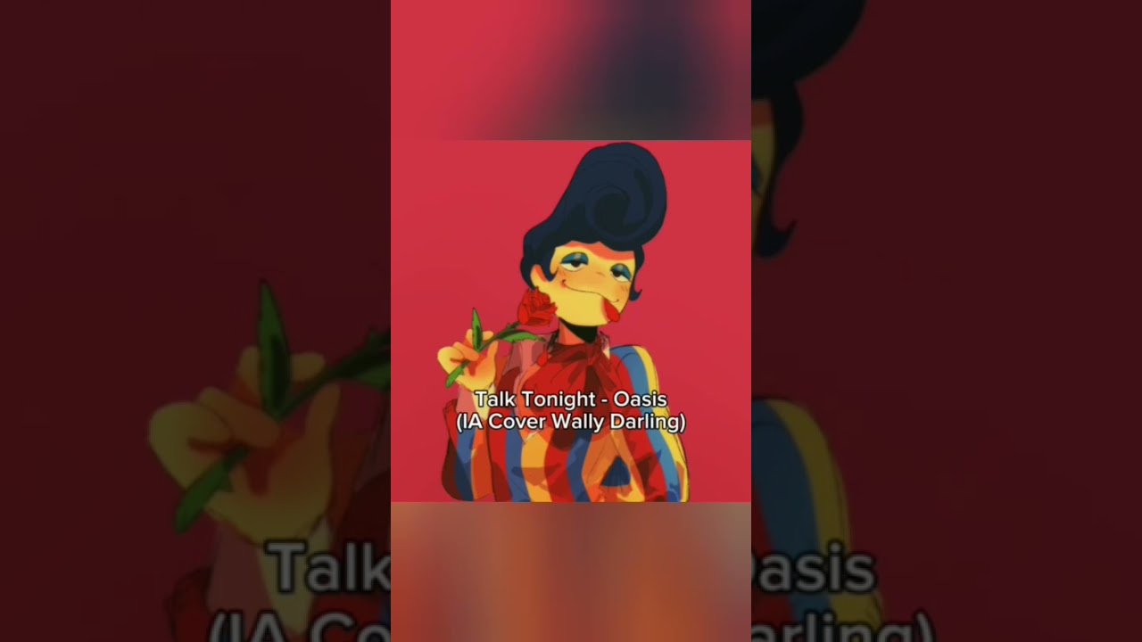 Wally darling Ai cover | Talk Tonight-Oasis | 