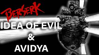 Idea of evil in BERSERK and transcending Avidya  Part 3